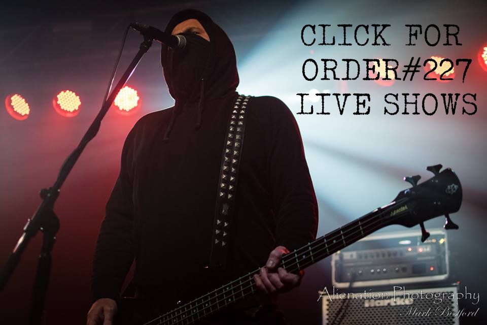 Order227 Live Shows